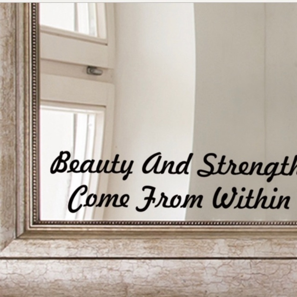 Beauty & Strength Come From With In Mirror Decal